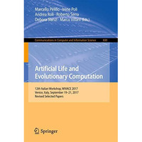 Artificial Life and Evolutionary Computation: 12th Italian Workshop, WIVACE 2017 [Paperback]