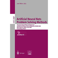 Artificial Neural Nets. Problem Solving Methods: 7th International Work-Conferen [Paperback]