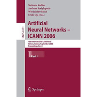 Artificial Neural Networks - ICANN 2006: 16th International Conference, Athens,  [Paperback]