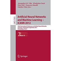 Artificial Neural Networks and Machine Learning -- ICANN 2012: 22nd Internationa [Paperback]