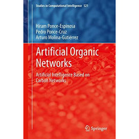 Artificial Organic Networks: Artificial Intelligence Based on Carbon Networks [Hardcover]