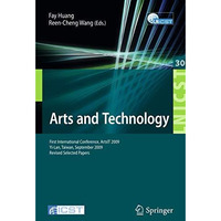 Arts and Technology: First International Conference, ArtsIT 2009, Yi-Lan, Taiwan [Paperback]