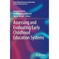 Assessing and Evaluating Early Childhood Education Systems [Paperback]