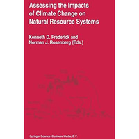 Assessing the Impacts of Climate Change on Natural Resource Systems [Paperback]