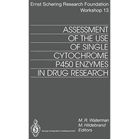 Assessment of the Use of Single Cytochrome P450 Enzymes in Drug Research [Paperback]