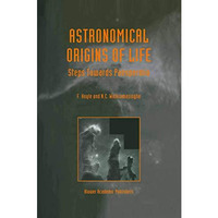 Astronomical Origins of Life: Steps Towards Panspermia [Hardcover]