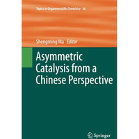 Asymmetric Catalysis from a Chinese Perspective [Paperback]