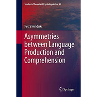 Asymmetries between Language Production and Comprehension [Hardcover]