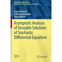 Asymptotic Analysis of Unstable Solutions of Stochastic Differential Equations [Paperback]