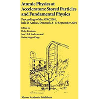 Atomic Physics at Accelerators: Stored Particles and Fundamental Physics: Procee [Hardcover]