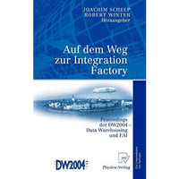 Auf dem Weg zur Integration Factory: Proceedings der DW2004 - Data Warehousing u [Hardcover]