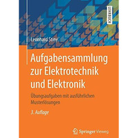 Aufgabensammlung zur Elektrotechnik und Elektronik: ?bungsaufgaben mit ausf?hrli [Paperback]