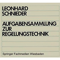 Aufgabensammlung zur Regelungstechnik: Lineare und nichtlineare Regelvorg?nge F? [Paperback]