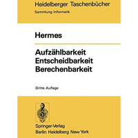 Aufz?hlbarkeit Entscheidbarkeit Berechenbarkeit: Einf?hrung in die Theorie der r [Paperback]