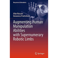 Augmenting Human Manipulation Abilities with Supernumerary Robotic Limbs [Paperback]