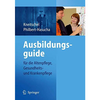 Ausbildungsguide: f?r die Altenpflege, Gesundheits- und Krankenpflege [Paperback]