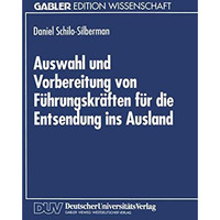 Auswahl und Vorbereitung von F?hrungskr?ften f?r die Entsendung ins Ausland [Paperback]