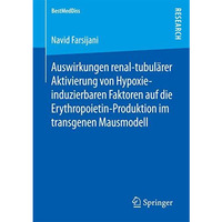 Auswirkungen renal-tubul?rer Aktivierung von Hypoxie-induzierbaren Faktoren auf  [Paperback]