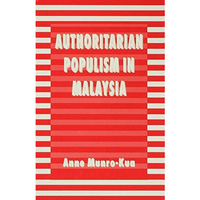 Authoritarian Populism in Malaysia [Hardcover]