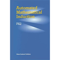 Automated Mathematical Induction [Hardcover]