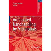 Automated Nanohandling by Microrobots [Hardcover]