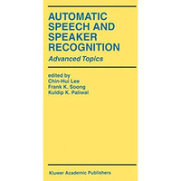 Automatic Speech and Speaker Recognition: Advanced Topics [Hardcover]