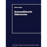 Automobilmarkt S?dostasien: Erfolgsfaktoren japanischer Unternehmen [Paperback]