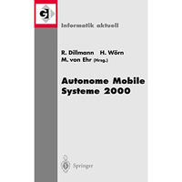 Autonome Mobile Systeme 2000: 16. Fachgespr?ch Karlsruhe, 20./21. November 2000 [Paperback]