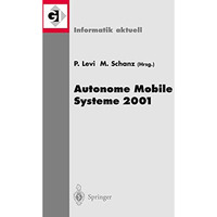 Autonome Mobile Systeme 2001: 17. Fachgespr?ch Stuttgart, 11./12. Oktober 2001 [Paperback]