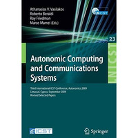 Autonomic Computing and Communications Systems: Third International ICST Confere [Paperback]