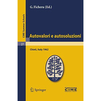 Autovalori e autosoluzioni: Lectures given at a Summer School of the Centro Inte [Paperback]