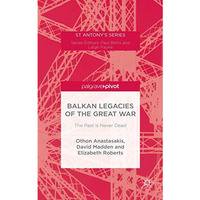 Balkan Legacies of the Great War [Hardcover]