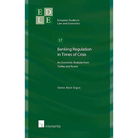 Banking Regulation in Times of Crisis: An Economic Analysis from Turkey and Russ [Paperback]