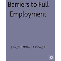 Barriers to Full Employment: Papers from a conference sponsored by the Labour Ma [Hardcover]