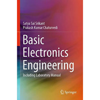 Basic Electronics Engineering: Including Laboratory Manual [Paperback]