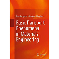 Basic Transport Phenomena in Materials Engineering [Paperback]