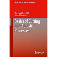 Basics of Cutting and Abrasive Processes [Hardcover]