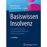 Basiswissen Insolvenz: Schneller Einstieg in Insolvenzpr?vention und Risikomanag [Paperback]