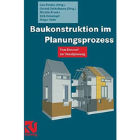 Baukonstruktion im Planungsprozess: Vom Entwurf zur Detailplanung [Paperback]