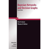 Bayesian Networks and Decision Graphs [Paperback]