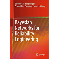 Bayesian Networks for Reliability Engineering [Hardcover]