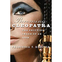 Becoming Cleopatra: The Shifting Image of an Icon [Hardcover]