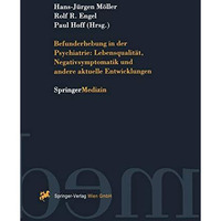 Befunderhebung in der Psychiatrie: Lebensqualit?t, Negativsymptomatik und andere [Paperback]