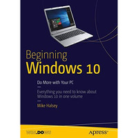 Beginning Windows 10: Do More with Your PC [Paperback]