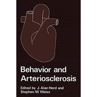 Behavior and Arteriosclerosis [Paperback]