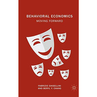 Behavioral Economics: Moving Forward [Paperback]