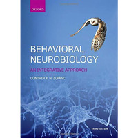 Behavioral Neurobiology: An integrative approach [Paperback]