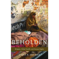 Beholden: Religion, Global Health, and Human Rights [Hardcover]