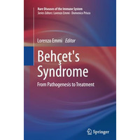 Beh?et's Syndrome: From Pathogenesis to Treatment [Paperback]