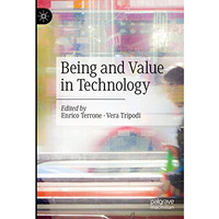 Being and Value in Technology [Hardcover]